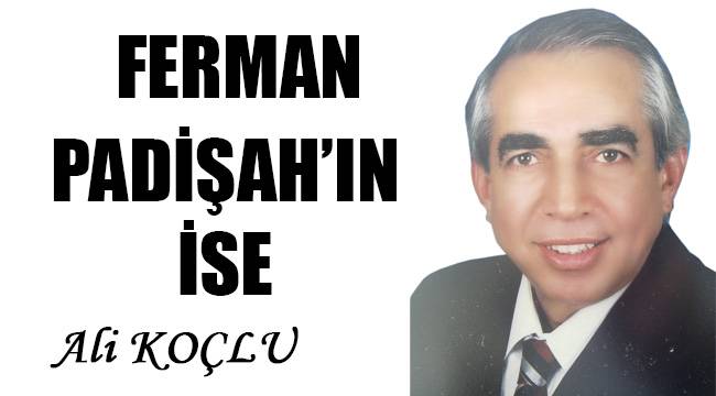 Ferman Padişahın ise