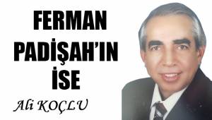 Ferman Padişahın ise