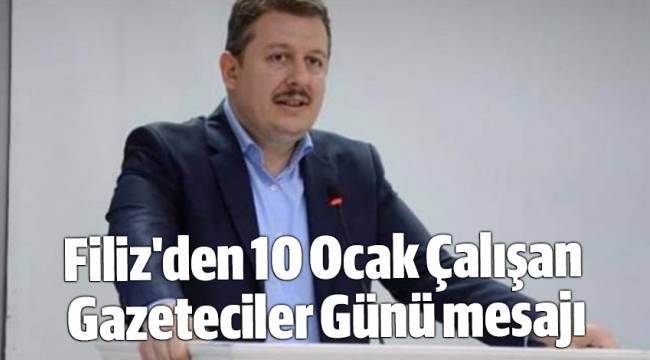 Filiz'den 10 Ocak Çalışan Gazeteciler Günü mesajı