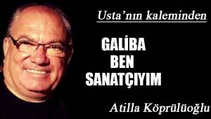 Galiba ben sanatçıyım