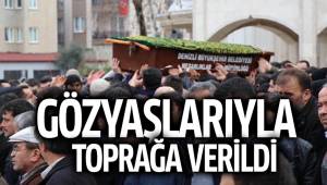 GÖZYAŞLARI ARASINDA TOPRAĞA VERİLDİ