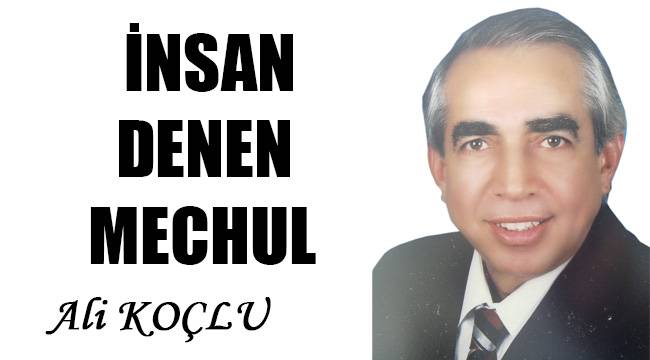 İnsan denen mechul