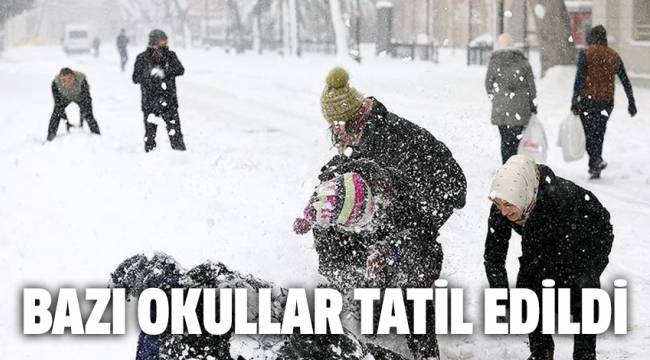 KAR NEDENİYLE BAZI OKULLAR TATİL