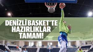 LİDER DENİZLİ BASKET’TE HAZIRLIKLAR TAMAM