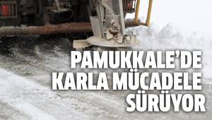 PAMUKKALE’DE KARLA MÜCADELE SÜRÜYOR