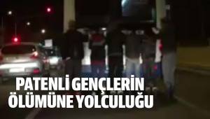 PATENLİ GENÇLERİN ÖLÜMÜNE YOLCULUĞU