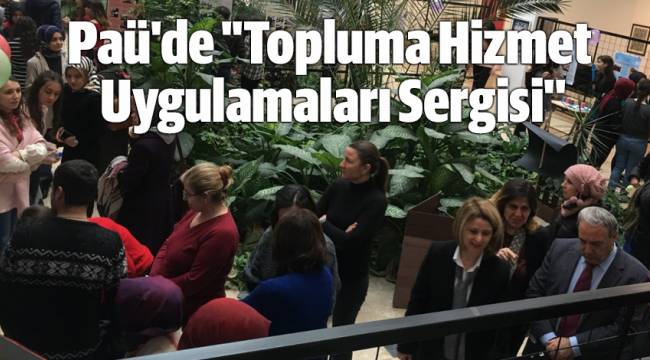 Paü'de ''Topluma Hizmet Uygulamaları Sergisi''