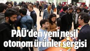 PAÜ’den yeni nesil otonom ürünler sergisi