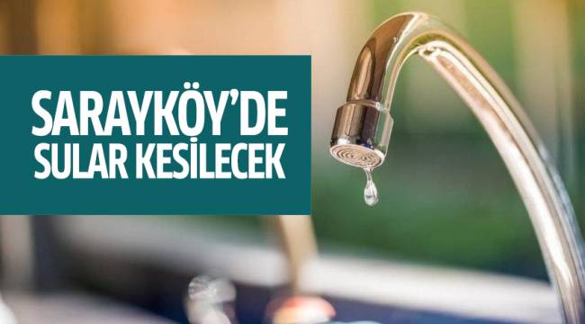 Sarayköy’de Su Kesintisi