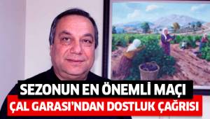 Sezonun en önemli maçı için çağrıda bulundular