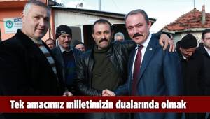 Tek amacımız milletimizin dualarında olmak