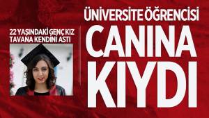 ÜNİVERSİTE ÖĞRENCİSİ İNTİHAR ETTİ
