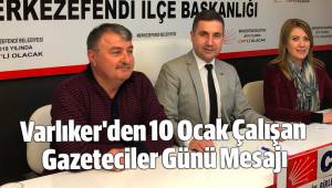 Varlıker'den 10 Ocak Çalışan Gazeteciler Günü Mesajı