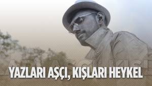 YAZLARI AŞÇI, KIŞLARI HEYKEL