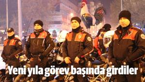 Yeni yıla görev başında girdiler