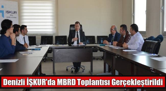 Denizli İŞKUR'da MBRD Toplantısı Gerçekleştirildi