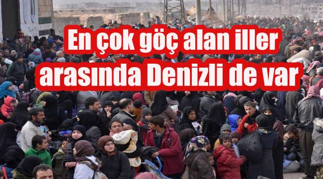 En çok göç alan iller arasında Denizli de var