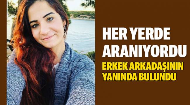 ERKEK ARKADAŞININ YANINDA BULUNDU