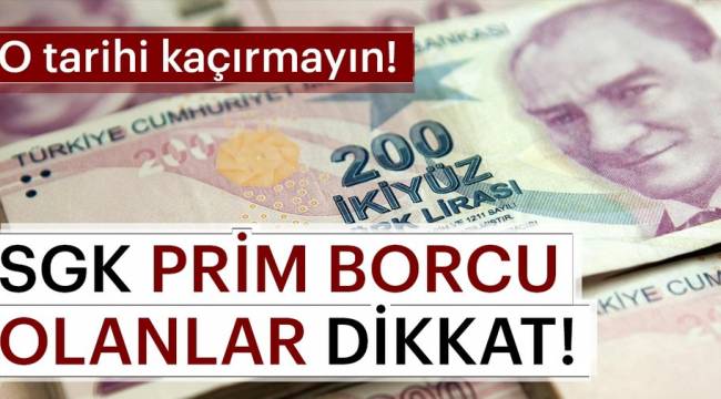 SGK PRİM BORCU OLANLAR DİKKAT!