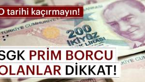 SGK PRİM BORCU OLANLAR DİKKAT!