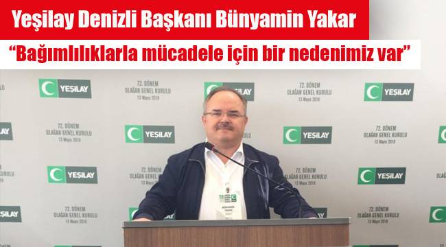 Yakar, “Bağımlılıklarla mücadele için bir nedenimiz var”
