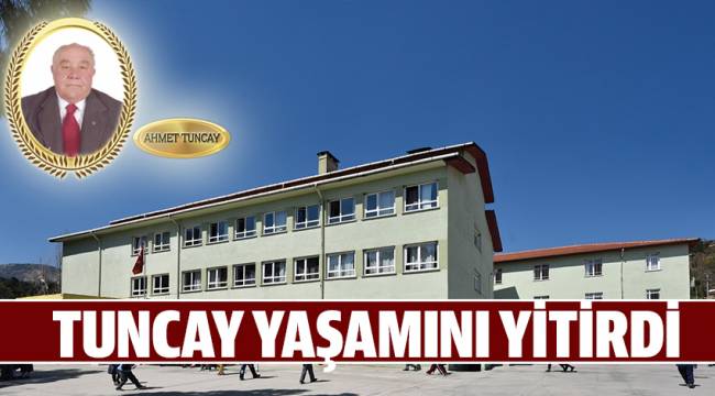 AHMET TUNCAY’I KAYBETTİK