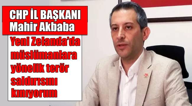 Akbaba, ''Yeni Zelanda'da müslümanlara yönelik terör saldırısını kınıyorum''