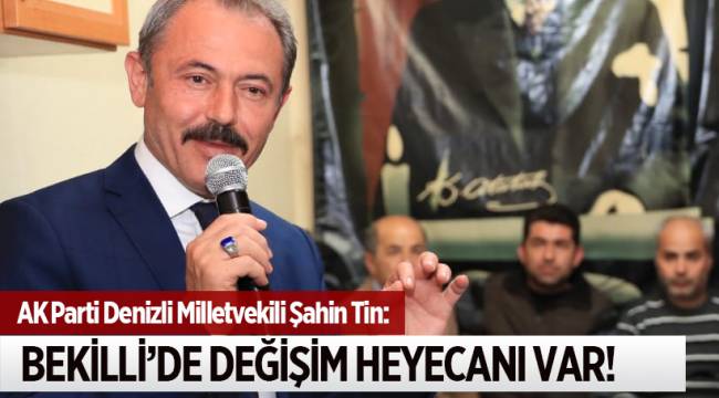 BEKİLLİ’DE DEĞİŞİM HEYECANI VAR!