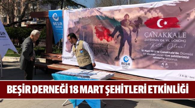 BEŞİR DERNEĞİ 18 MART ŞEHİTLERİ ETKİNLİĞİ