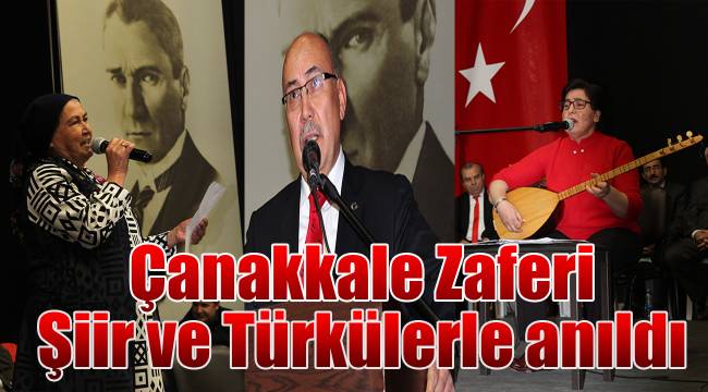 Çanakkale Zaferi Şiir ve Türkülerle anıldı