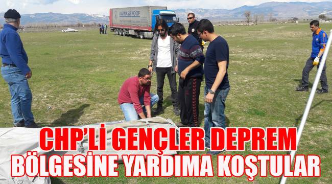 CHP’Lİ GENÇLER DEPREM BÖLGESİNDE YARDIMA KOŞTULAR