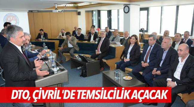 ÇİVRİL'DE DTO TEMSİLCİLİĞİ AÇILACAK