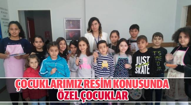 ÇOCUKLARIMIZ RESİM KONUSUNDA ÖZEL ÇOCUKLAR