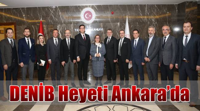DENİB Heyeti Ankara’da