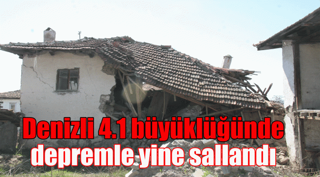 Denizli 4.1 büyüklüğünde depremle yine sallandı