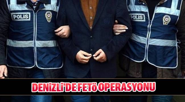 DENiZLi'DE FETö OPERASYONU