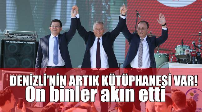 DENİZLİ’NİN ARTIK KÜTÜPHANESİ VAR!