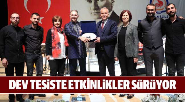 DEV TESİSTE SANAT VE KÜLTÜR ZİYAFETİ DEVAM EDİYOR