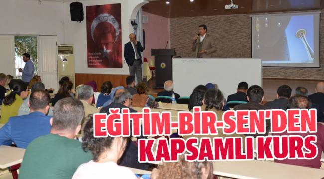 EĞİTİM-BİR-SEN’DEN KAPSAMLI KURS