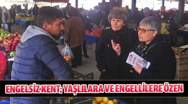 ENGELSİZ KENT; YAŞLILARA VE ENGELLİLERE ÖZEN!