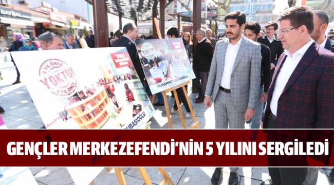 GENÇLER MERKEZEFENDİ’NİN 5 YILINI SERGİLEDİ