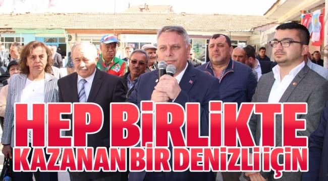 HEP BİRLİKTE KAZANAN BİR DENİZLİ İÇİN