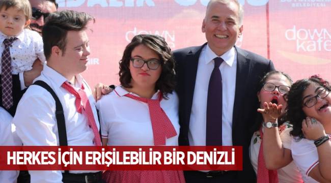 HERKES İÇİN ERİŞİLEBİLİR BİR DENİZLİ