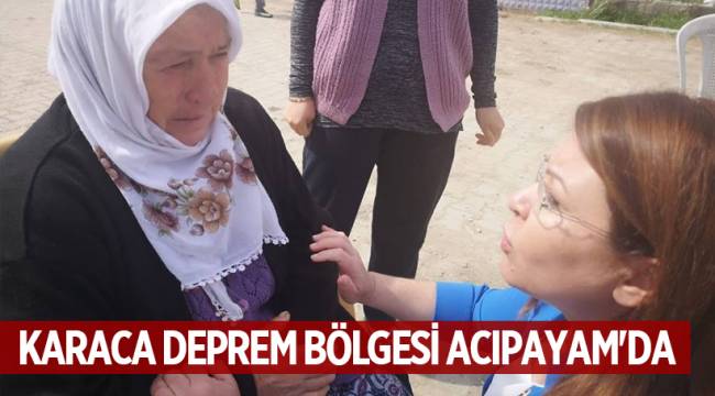 KARACA DEPREM BÖLGESİ ACIPAYAM'DA