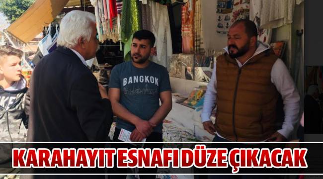 KARAHAYIT ESNAFI YENİDEN DÜZE ÇIKACAK!