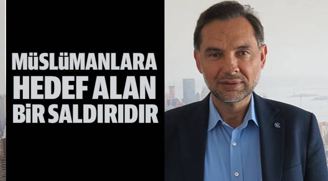 MÜSLÜMANLARA HEDEF ALAN BİR SALDIRIDIR
