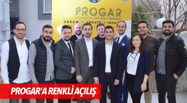 PROGAR'A RENKLİ AÇILIŞ