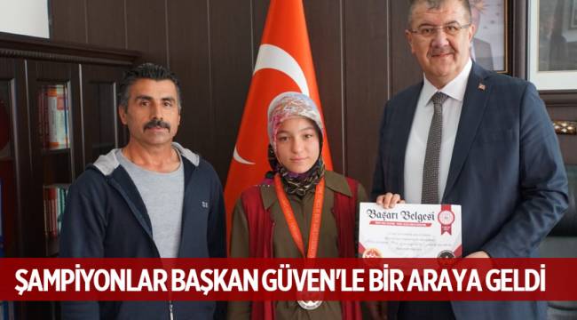 ŞAMPİYONLAR BAŞKAN GÜVEN'LE BİR ARAYA GELDİ