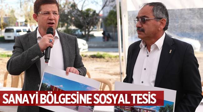SANAYİ BÖLGESİNE SOSYAL TESİS!