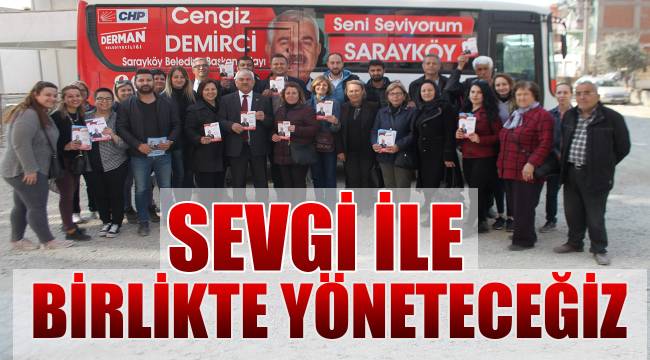 SEVGİ İLE BİRLİKTE YÖNETECEĞİZ